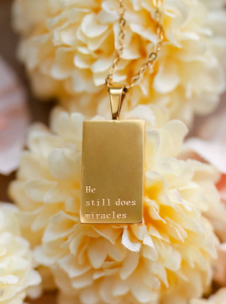 "He still does miracles" Necklace