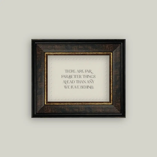 "Far Better Things" Framed Art