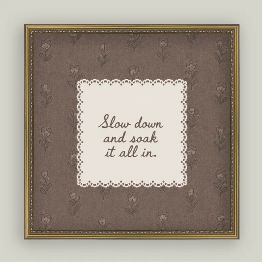 "Slow Down" Framed Art